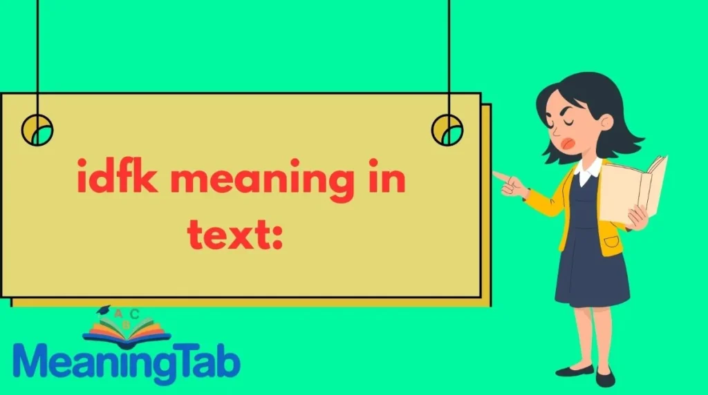 idfk meaning in text: