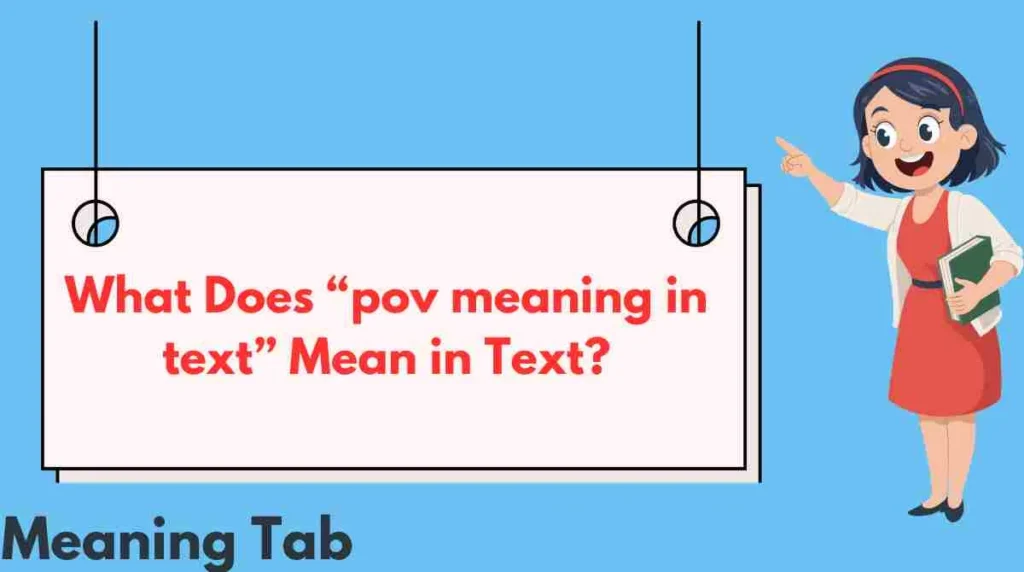 What Does “pov meaning in text” Mean in Text?