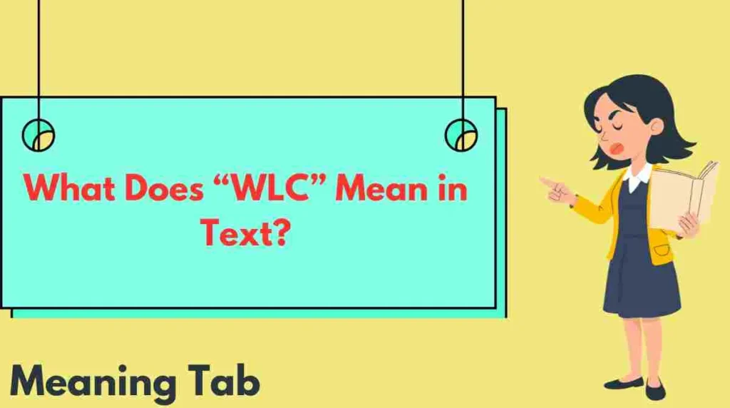 What Does “WLC” Mean in Text?