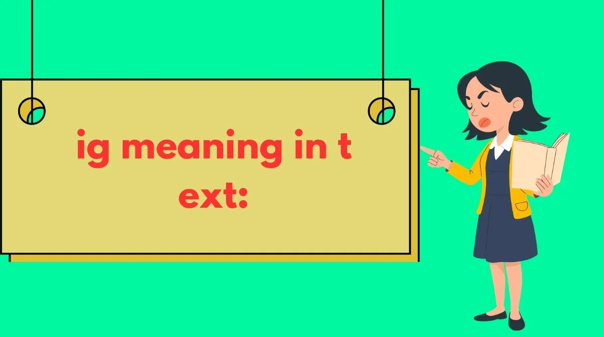 ig meaning in text: