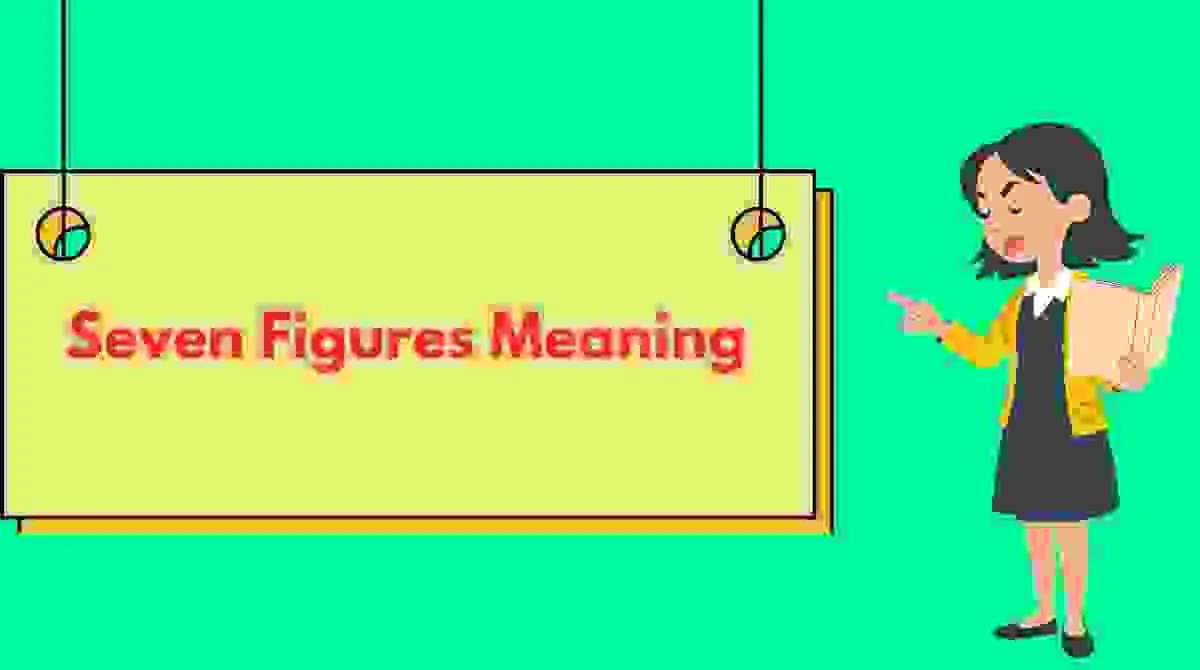 Seven Figures Meaning