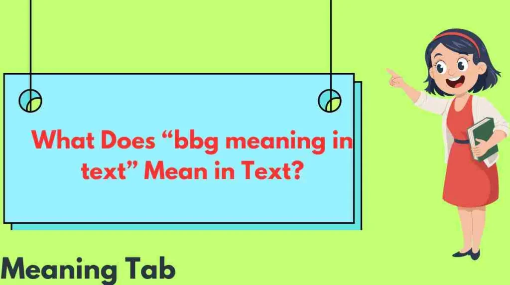 What Does “bbg meaning in text” Mean in Text?