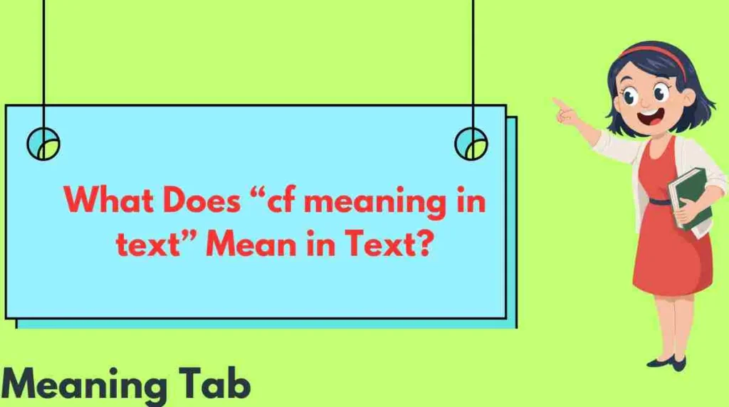 What Does “cf meaning in text” Mean in Text?