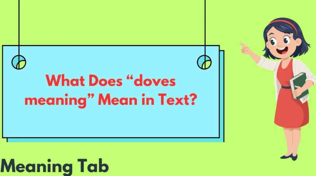 What Does “doves meaning” Mean in Text?
