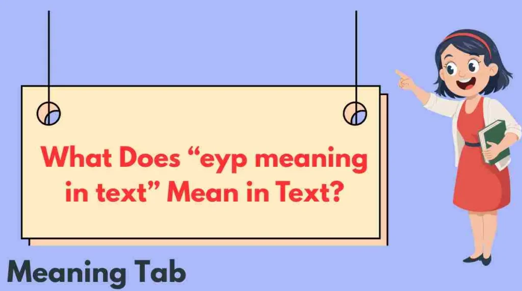 What Does “eyp meaning in text” Mean in Text?