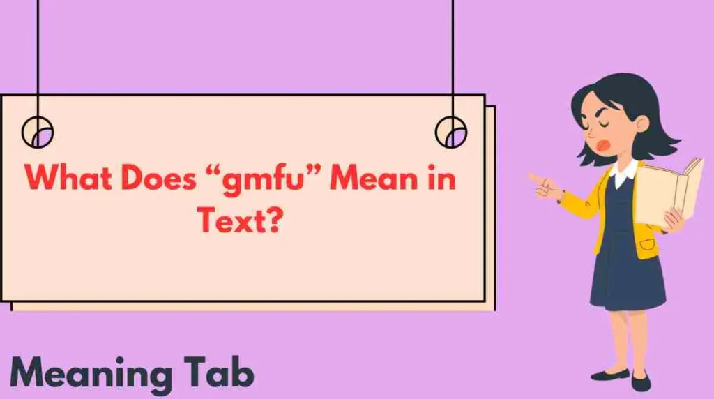 What Does “gmfu” Mean in Text?