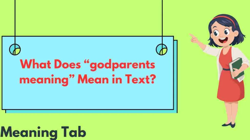 What Does “godparents meaning” Mean in Text?