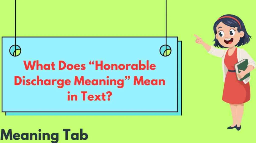 What Does “Honorable Discharge Meaning” Mean in Text?