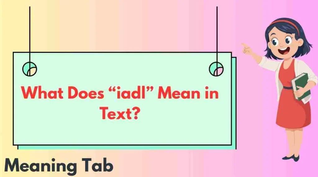 What Does “iadl” Mean in Text?