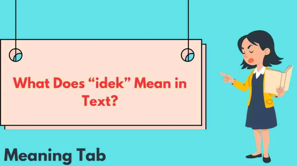What Does “idek” Mean in Text?