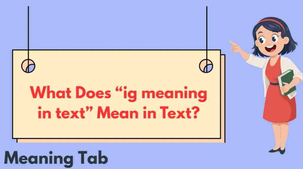 What Does “ig meaning in text” Mean in Text?