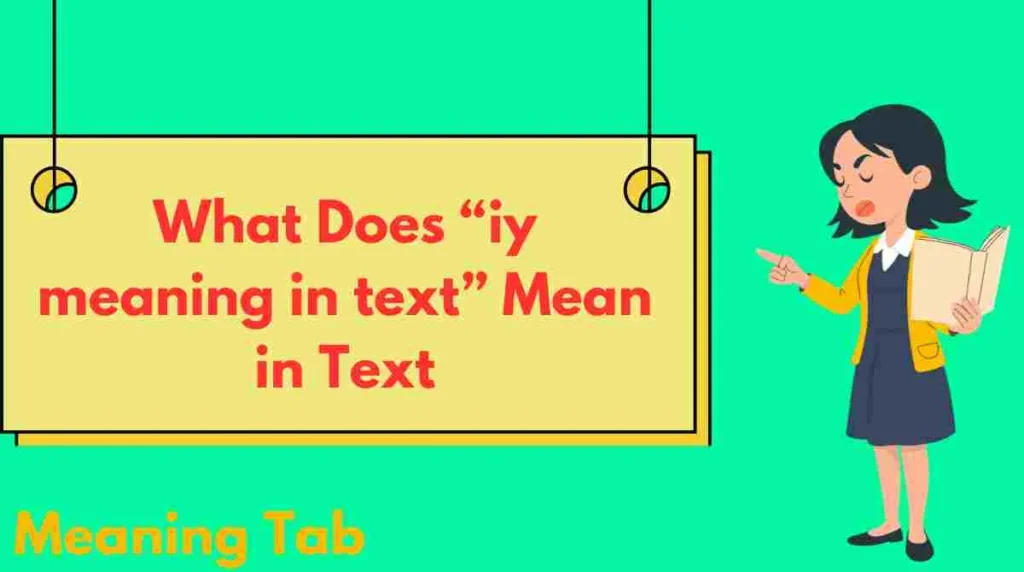 What Does “iy meaning in text” Mean in Text