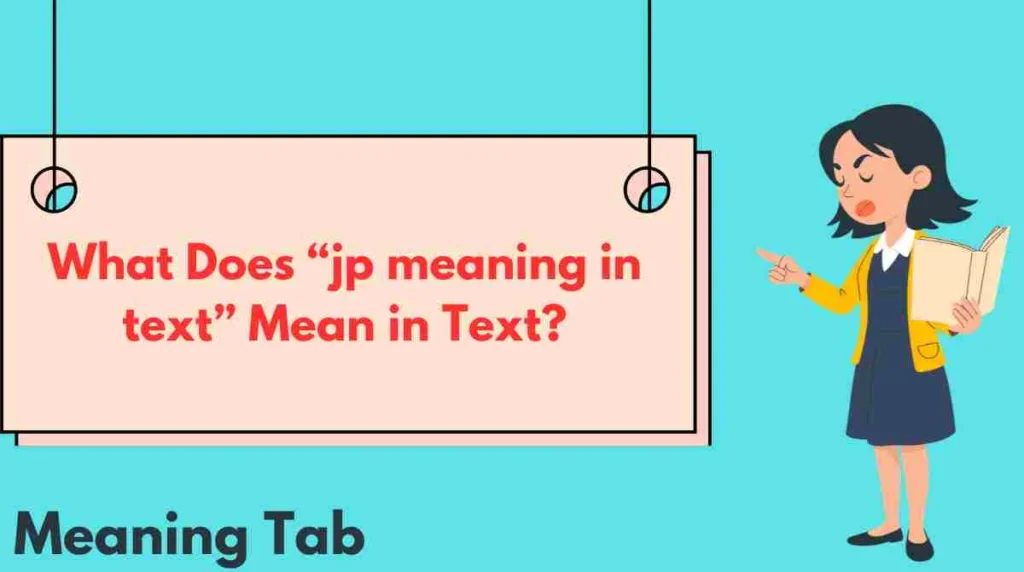 What Does “jp meaning in text” Mean in Text?