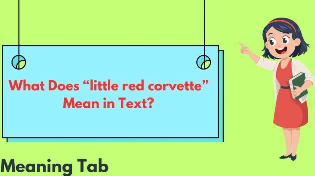 What Does “little red corvette” Mean in Text?