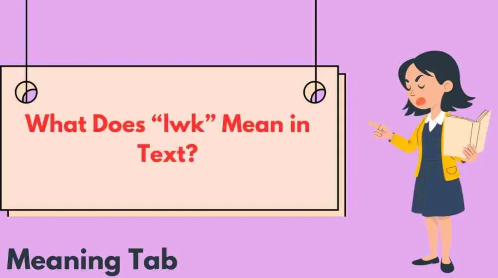 What Does “lwk” Mean in Text?