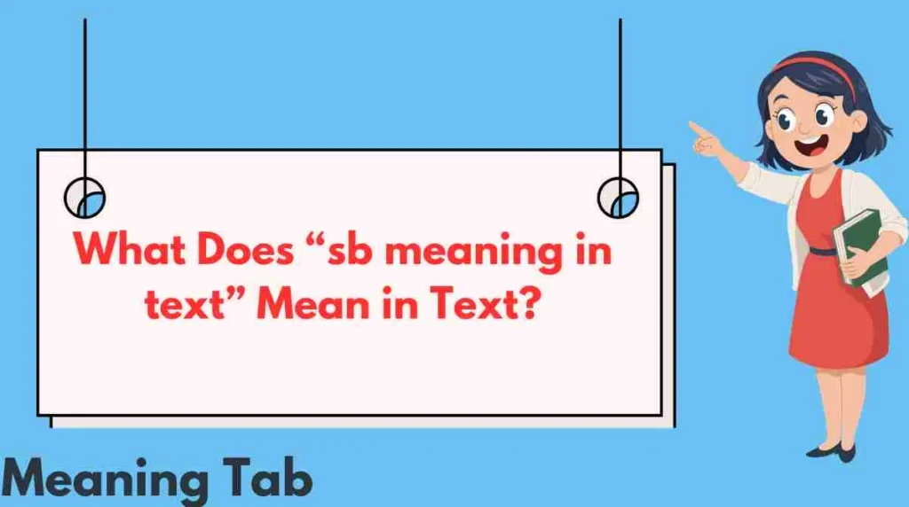 What Does “sb meaning in text” Mean in Text?