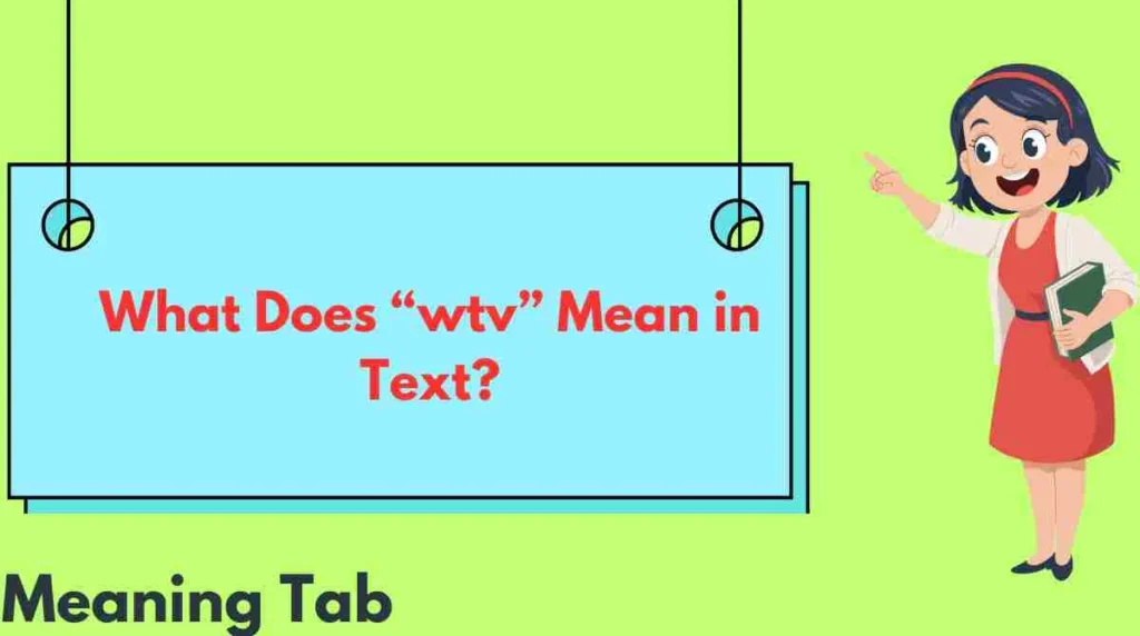 What Does “wtv” Mean in Text?