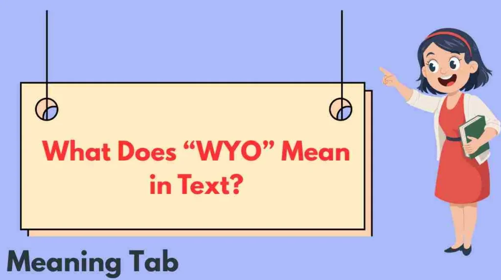 What Does “WYO” Mean in Text?