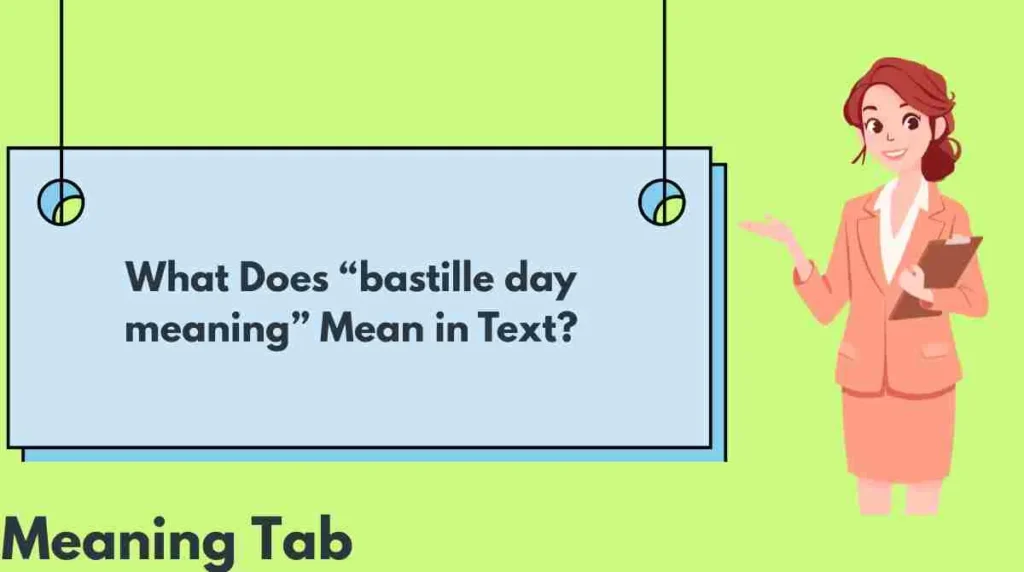 What Does “bastille day meaning” Mean in Text?