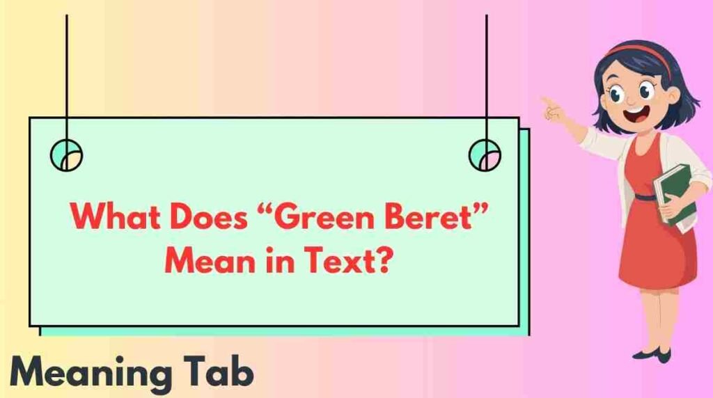 What Does “Green Beret” Mean in Text?