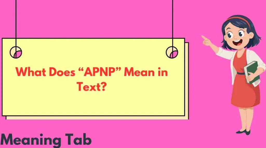 What Does “APNP” Mean in Text?