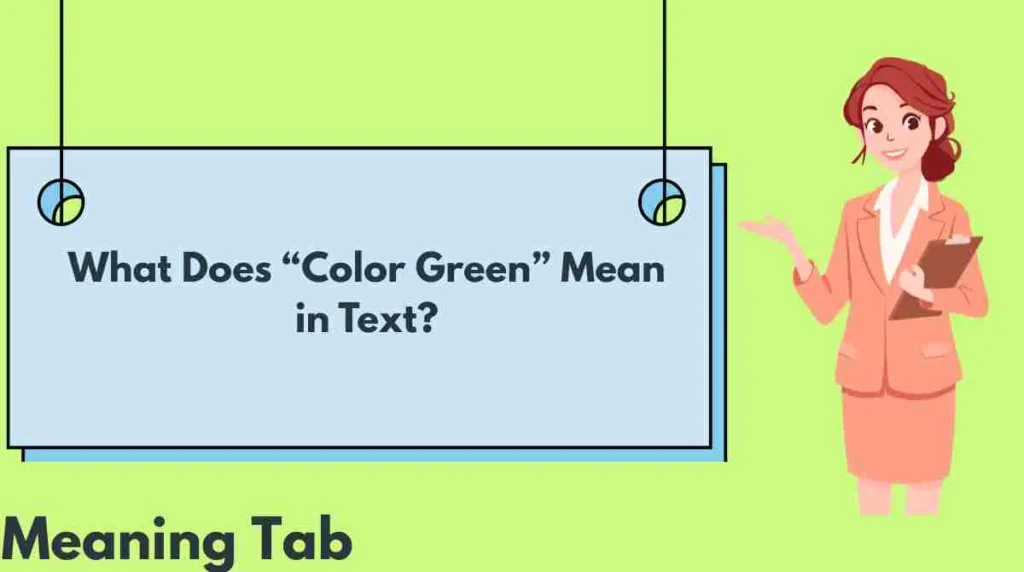 What Does “Color Green” Mean in Text?