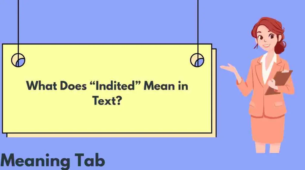 What Does “Indited” Mean in Text?