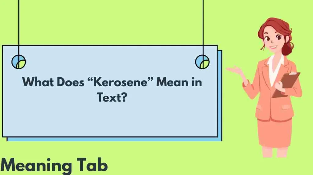 What Does “Kerosene” Mean in Text?