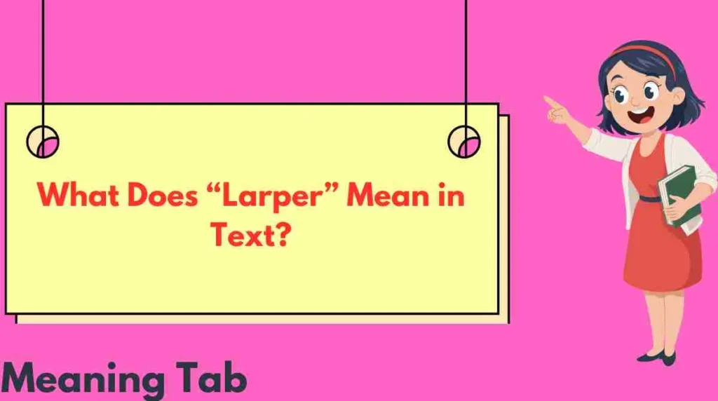 What Does “Larper” Mean in Text?