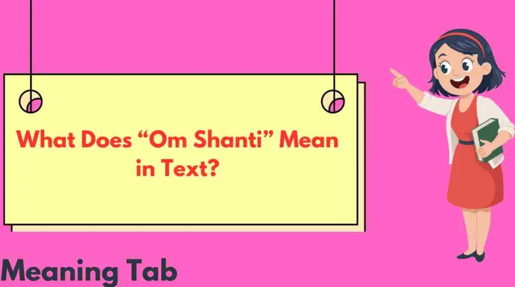 What Does “Om Shanti” Mean in Text?