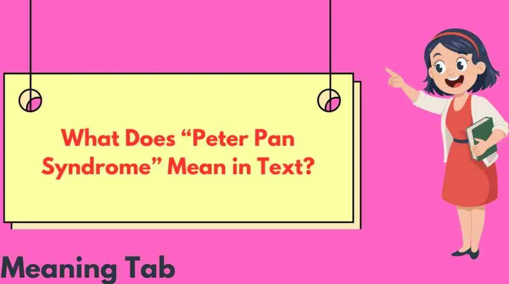 What Does “Peter Pan Syndrome” Mean in Text?