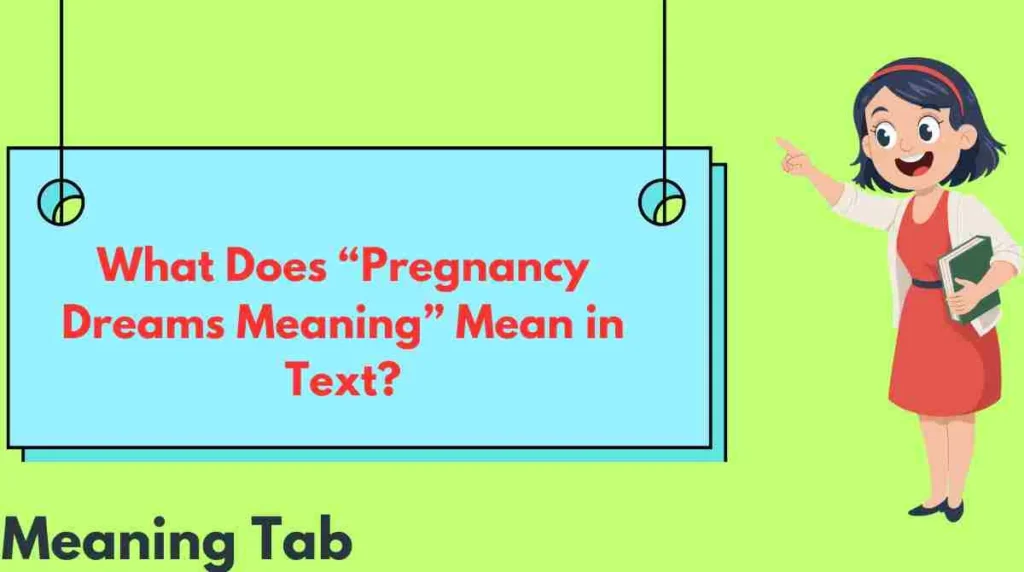 What Does “Pregnancy Dreams Meaning” Mean in Text?