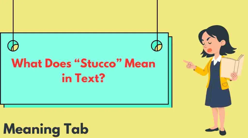 What Does “Stucco” Mean in Text?