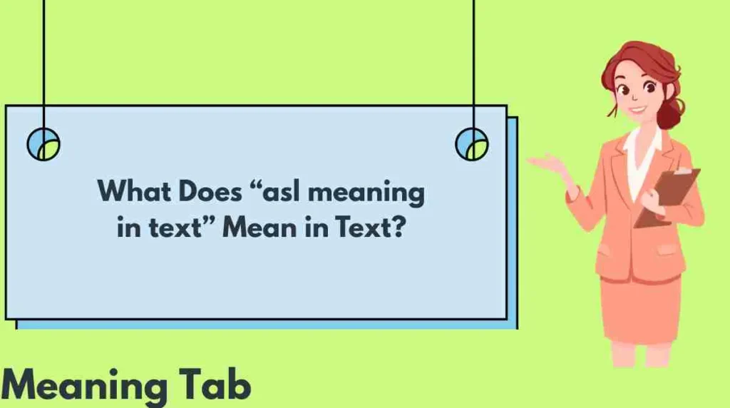 What Does “asl meaning in text” Mean in Text?