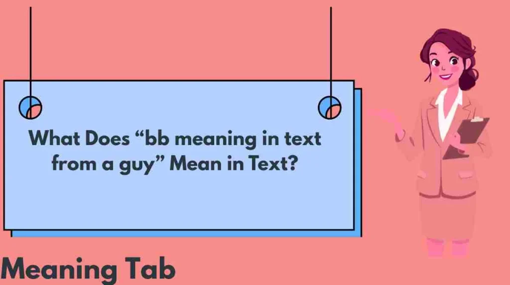 What Does “bb meaning in text from a guy” Mean in Text?