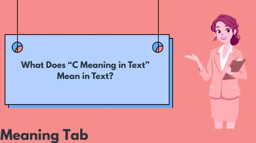 What Does “C Meaning in Text” Mean in Text?