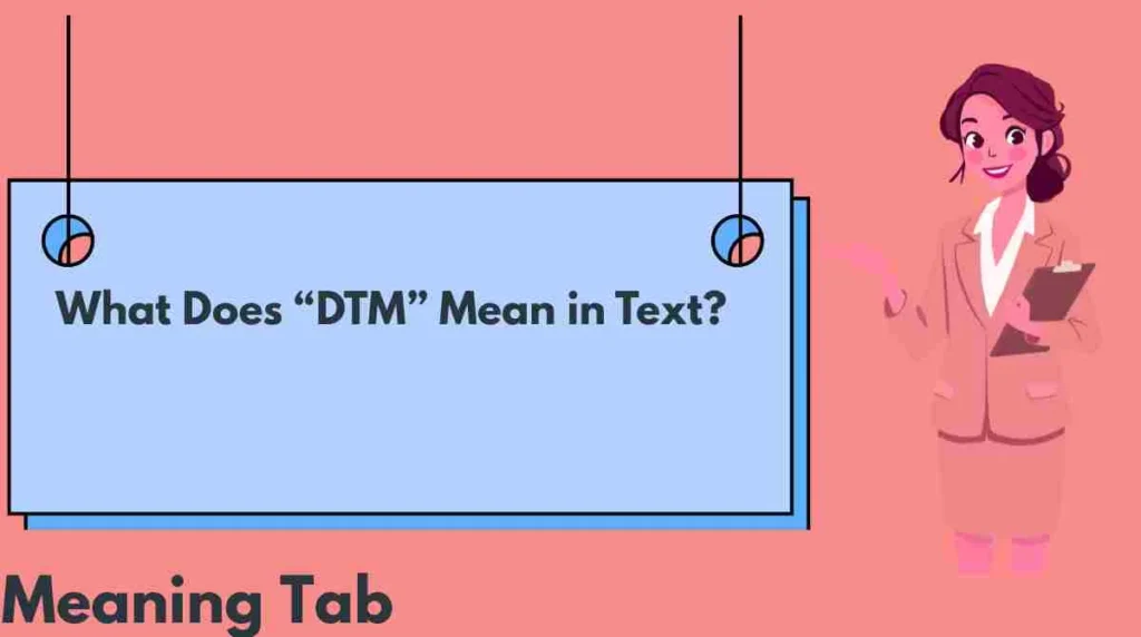 What Does “DTM” Mean in Text?