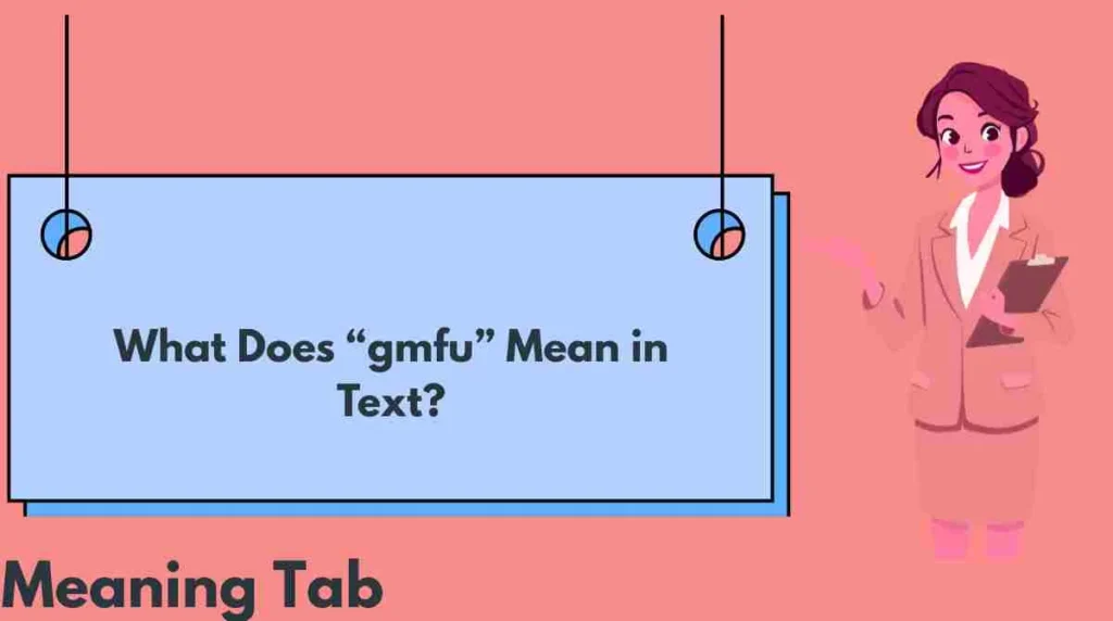 What Does “gmfu” Mean in Text?
