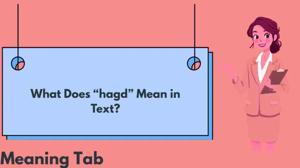 What Does “hagd” Mean in Text?