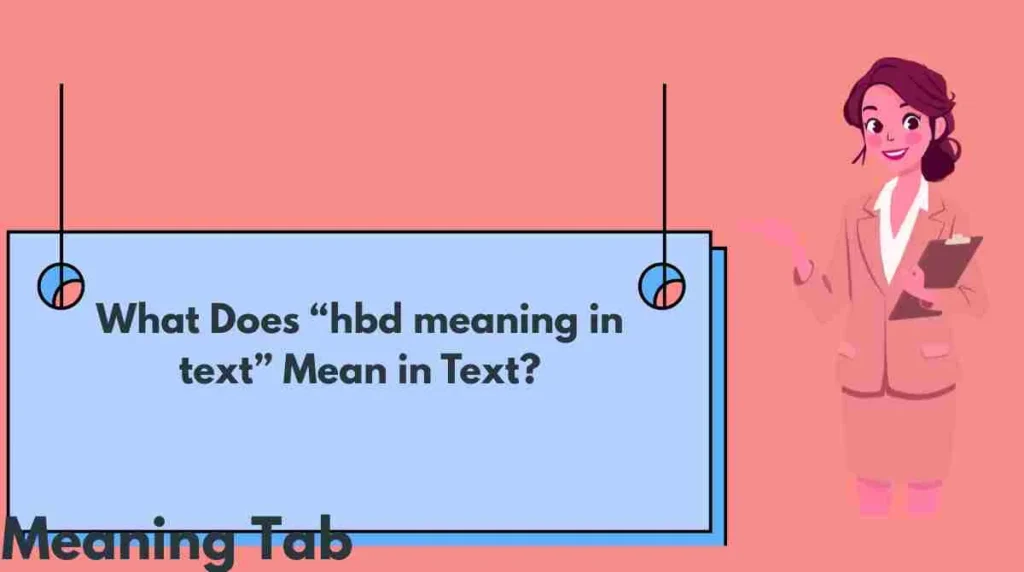 What Does “hbd meaning in text” Mean in Text?