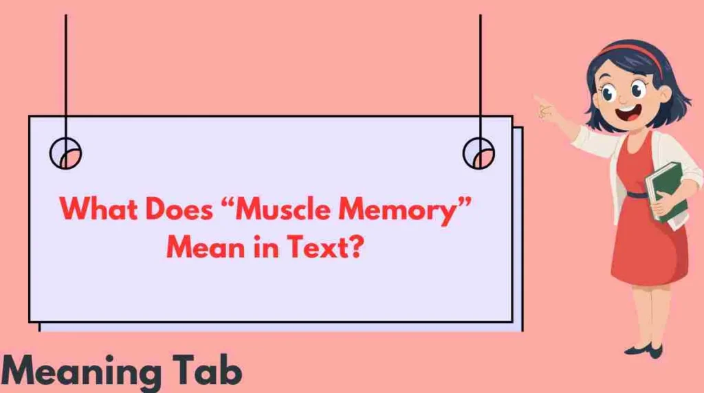 What Does “Muscle Memory” Mean in Text?