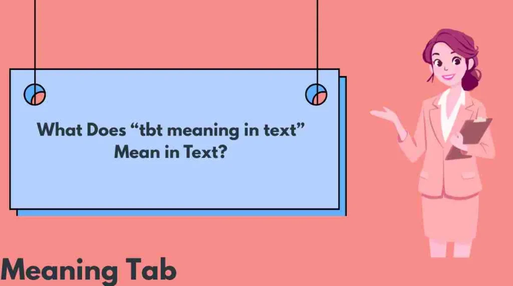 What Does “tbt meaning in text” Mean in Text?