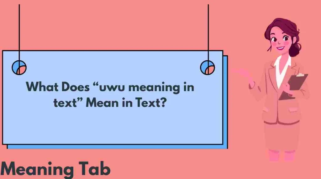 What Does “uwu meaning in text” Mean in Text?