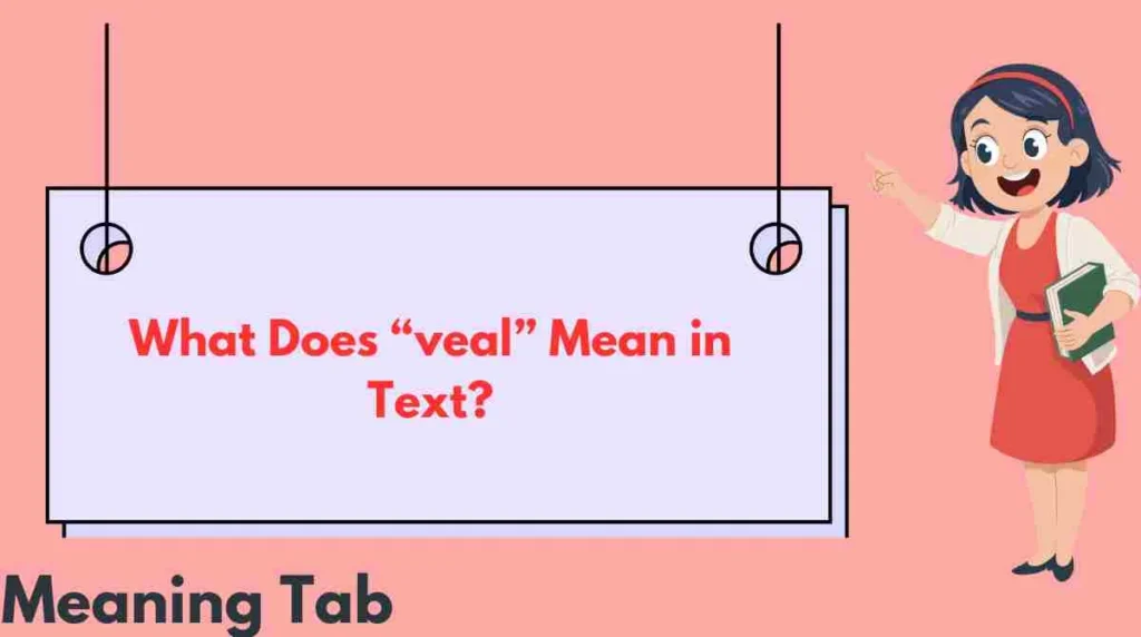 What Does “veal” Mean in Text?