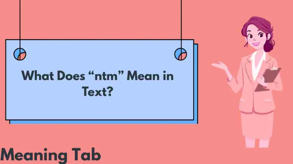 What Does “ntm” Mean in Text?